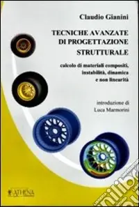 Solo Oggi Tecniche avanzate di progettazione strutturale. Calcolo di materiali compositi, instabilità, dinamica e non linearità