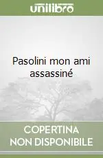Pasolini mon ami assassiné Prezzo Conveniente