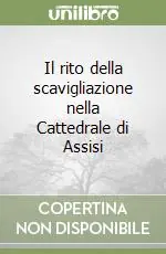 Ordina Subito Il rito della scavigliazione nella Cattedrale di Assisi