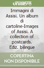 Quantità Limitata Immagini di Assisi. Un album di cartoline-Images of Assisi. A collection of postcards. Ediz. bilingue