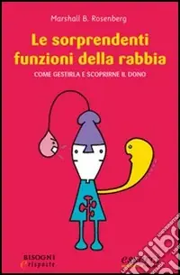 Le sorprendenti funzioni della rabbia. Come gestirla e scoprirne il dono Prezzo Basso