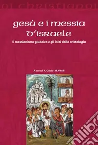 Ultima Occasione Gesù e i messia di Israele. Il messianismo giudaico e gli inizi della cristologia