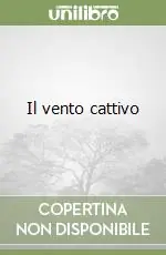 Il vento cattivo Prezzo Ridotto