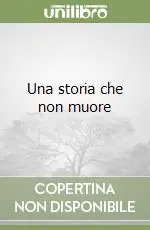 Una storia che non muore Nuova Collezione