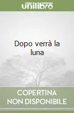 Dopo verrà la luna Prezzo Conveniente