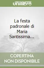 La festa padronale di Maria Santissima... Novità