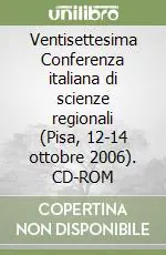 Ventisettesima Conferenza italiana di scienze regionali (Pisa, 12-14 ottobre 2006). CD-ROM Offerta Del Giorno