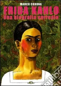 Reso Gratuito Frida Kahlo. Una biografia surreale