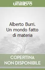 Offerta Speciale Alberto Burri. Un mondo fatto di materia