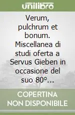 Compra Oggi Stesso Verum, pulchrum et bonum. Miscellanea di studi oferta a Servus Gieben in occasione del suo 80° compleanno