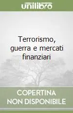 Scelto Dai Clienti Terrorismo, guerra e mercati finanziari