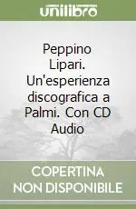 Peppino Lipari. Un‘esperienza discografica a Palmi. Con CD Audio Popolare