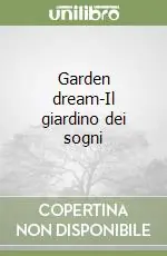 Garden dream-Il giardino dei sogni Prezzo Conveniente