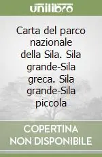 Offerta Speciale Carta del parco nazionale della Sila. Sila grande-Sila greca. Sila grande-Sila piccola