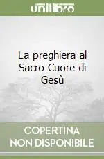 La preghiera al Sacro Cuore di Gesù Più Venduto