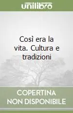 Così era la vita. Cultura e tradizioni Offerta Del Giorno