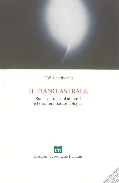 Il piano astrale. Suo aspetto, suoi abitanti e fenomeni parapsicologici Prezzo Ridotto