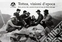 Prezzo Basso Tottea, visioni d‘epoca. Storie, persone, fatti, emozioni del più bel borgo dei Monti della Laga. Ediz. illustrata