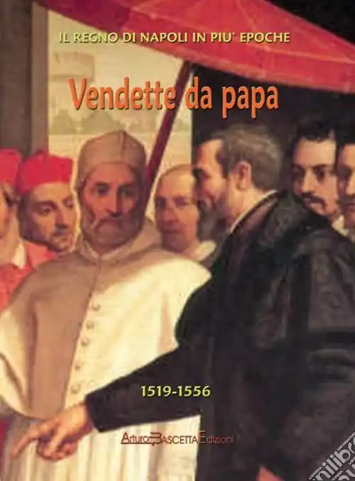 Bestseller Vendette da papa. I viceré di Napoli da Lannoy a Toledo