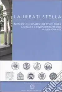 Prezzo Conveniente Laureati stella. Indagine occupazionale post-laurea. Laureati II e III quadrimestre 2004. Indagine aprile 2006