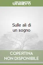 Sulle ali di un sogno Compra Oggi Stesso