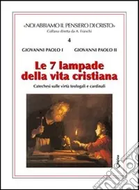 Le sette lampade della vita cristiana. Catechesi sulle virtù teologali e cardinali Occasione