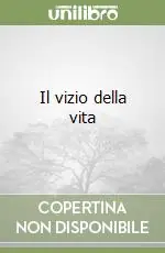 Esclusivo Il vizio della vita