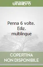 Penna 6 volte. Ediz. multilingue Consegna Rapida