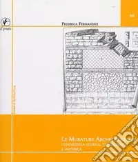 Bestseller Le murature archeologiche conoscenza storica, tecnologica, materica