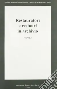 Consegna Rapida Restauratori e restauri in archivio. Vol. 3