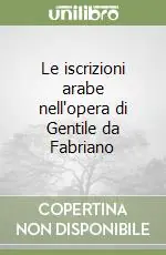 Direttamente Dal Produttore Le iscrizioni arabe nell‘opera di Gentile da Fabriano
