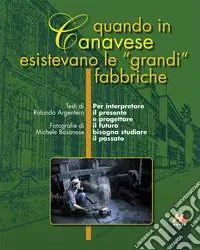 Professionale Quando in Canavese esistevano le «grandi» fabbriche