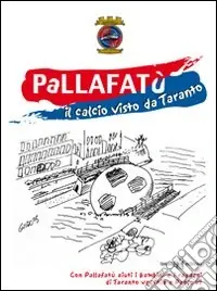 Occasione Pallafatù. Il calcio visto da Taranto