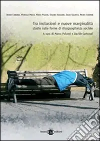 Tra inclusioni e nuove marginalità. Studio sulle forme di disuguaglianza sociale Spedito Oggi
