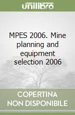 MPES 2006. Mine planning and equipment selection 2006 Must-Have