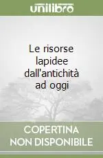 Nuova Collezione Le risorse lapidee dall‘antichità ad oggi