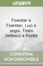 Foerster e Foerster. Luci e segni. Testo tedesco a fronte Vendita Finale
