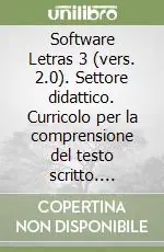 Scelto Dai Clienti Software Letras 3 (vers. 2.0). Settore didattico. Curricolo per la comprensione del testo scritto. Versione plus