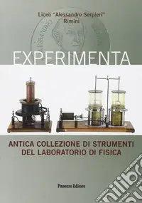 Experimenta. Antica collezione di strumenti del laboratorio di fisica Spedito Oggi