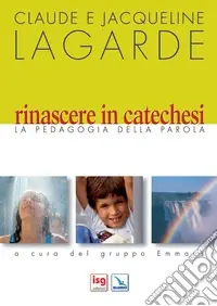 Rinascere in catechesi. La pedagogia della parola Occasione Imperdibile