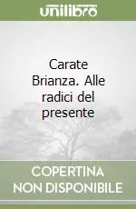 Carate Brianza. Alle radici del presente Prezzo Basso