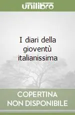 Ultime Pezzi I diari della gioventù italianissima