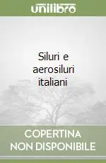 Novità Siluri e aerosiluri italiani