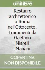 Restauro architettonico a Roma nell‘Ottocento. Frammenti da Gaetano Miarelli Mariani Spedizione Espresso