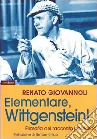 Elementare, Wittgenstein! Filosofia del romanzo poliziesco Pagamento Sicuro