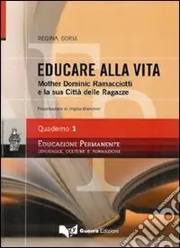 Offerta Educare alla vita. Mother Dominic Ramacciotti e la sua Città delle ragazze