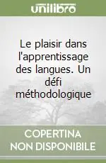 Le plaisir dans l‘apprentissage des langues. Un défi méthodologique Ordina Subito