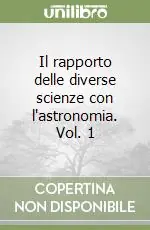 Ultima Occasione Il rapporto delle diverse scienze con l‘astronomia. Vol. 1