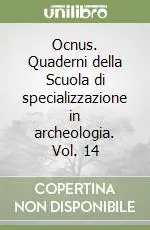 Sconto Ocnus. Quaderni della Scuola di specializzazione in archeologia. Vol. 14