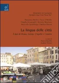 La lingua delle città. I dati di Roma, Latina, L‘Aquila e Catania Scelto Dai Clienti